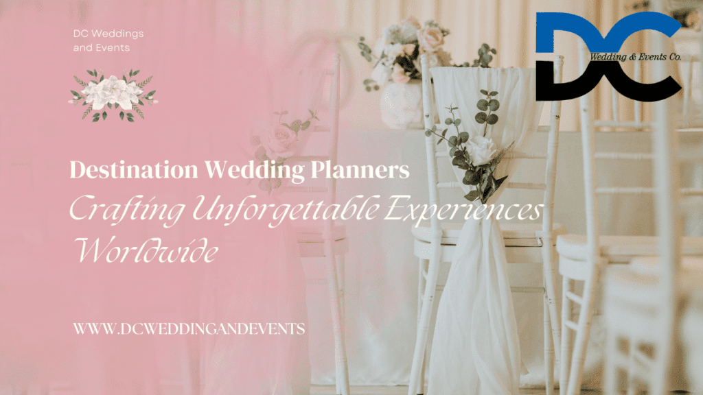 Destination Wedding Planners Crafting Unforgettable Experiences Worldwide