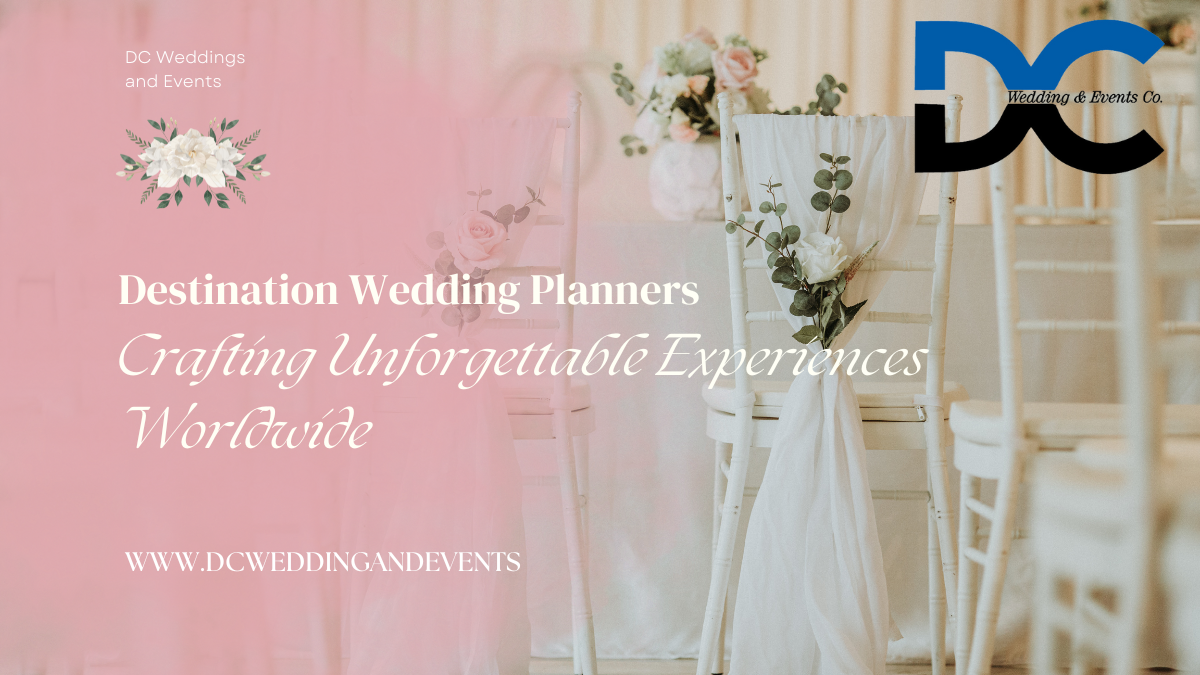 Destination Wedding Planners Crafting Unforgettable Experiences Worldwide 