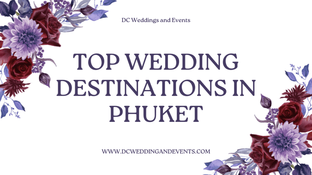 Top Wedding Destinations in Phuket